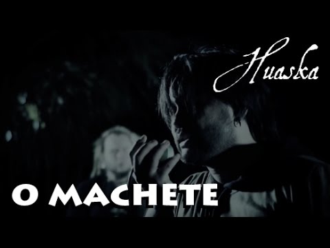Huaska - O Machete