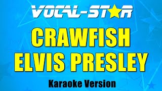 Elvis Presley - Crawfish (Karaoke Version) with Lyrics HD Vocal-Star Karaoke