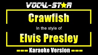 Elvis Presley - Crawfish (Karaoke Version) with Lyrics HD Vocal-Star Karaoke