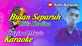 Download lagu BULAN SEPARUH LILIS KARLINA KARAOKE ORIGINAL || @sonykaraokeofficial mp3
