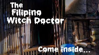 The Filipino Witch Doctor who lives in the mountains