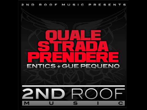 "Quale Strada Prendere" feat Entics & Gue Pequeno Prod By 2nd Roof