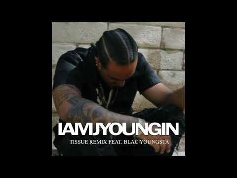 IAMJYOUNGIN - Tissue feat. BLAC YOUNGSTA (Remix)