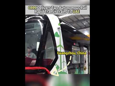 #crrc entrega dois trens de trânsito rápido #autônomos para os Emirados Árabes Unidos #crrc #uae #rapid #transit #train