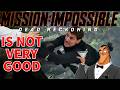 Mission Impossible Dead Reckoning is Not Very Good (reupload)