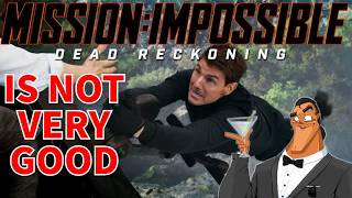 Mission Impossible Dead Reckoning is Not Very Good (reupload)