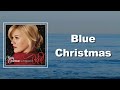 Kelly Clarkson - Blue Christmas (Lyrics)
