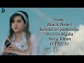 Black Heart LYRICS Kenda Ae Jamaana Mainu Bigda Mainu Pal Pal Judge Karda Song Sara Khan