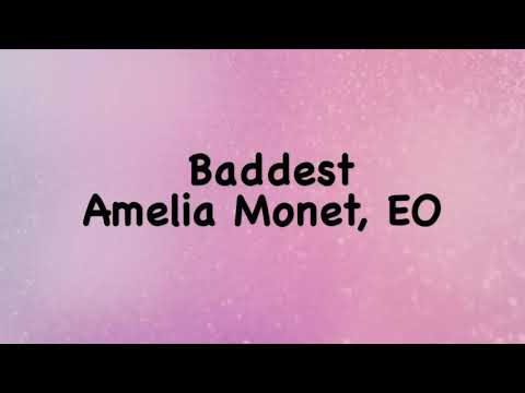 Amelia Monet - Baddest (Lyrics) ft. EO