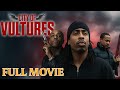 City Of Vultures 2015 Black Voices Urban Crime Full Movie
