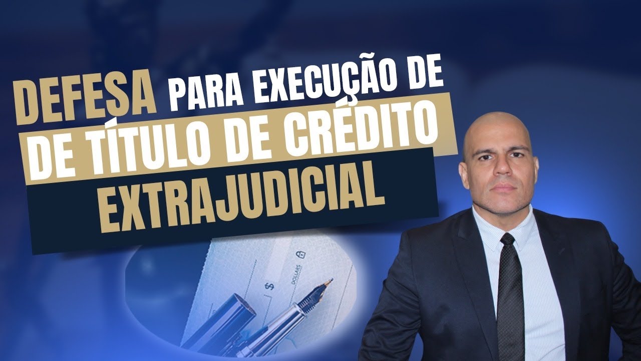 Defesa para Execução de Título de Crédito Extrajudicial. (Embargos à Execução | Defesa do Devedor)