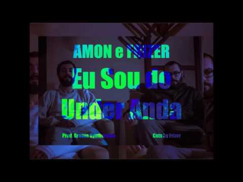 Amon e Frizer - Eu Sou do Under Anda