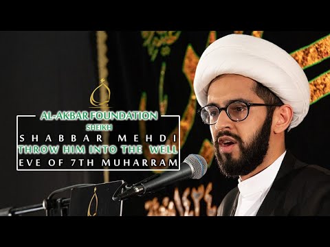 6- Sheikh Shabbar Mehdi | And throw him to the bottom of the well | Muharram 2020/1442