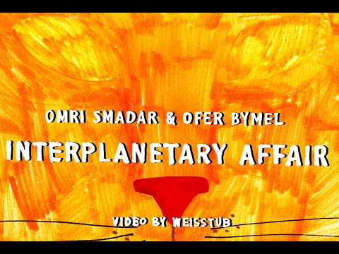 Omri Smadar & Ofer Bymel - Interplanetary Affair