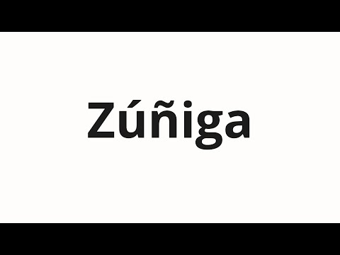 How to pronounce Zúñiga