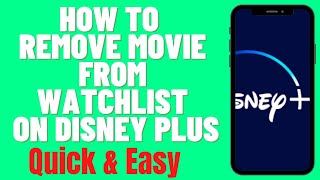 HOW TO REMOVE MOVIE FROM WATCHLIST ON DISNEY PLUS