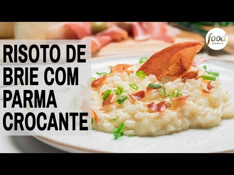 RISOTO DE BRIE COM PARMA CROCANTE | COZINHA FOOD NETWORK