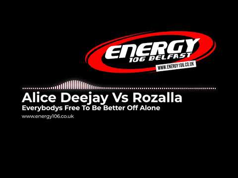 Alice Deejay Vs Rozalla - Everybody's Free To Be Better Off Alone