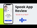 Speak App Review: Is It Worth It?