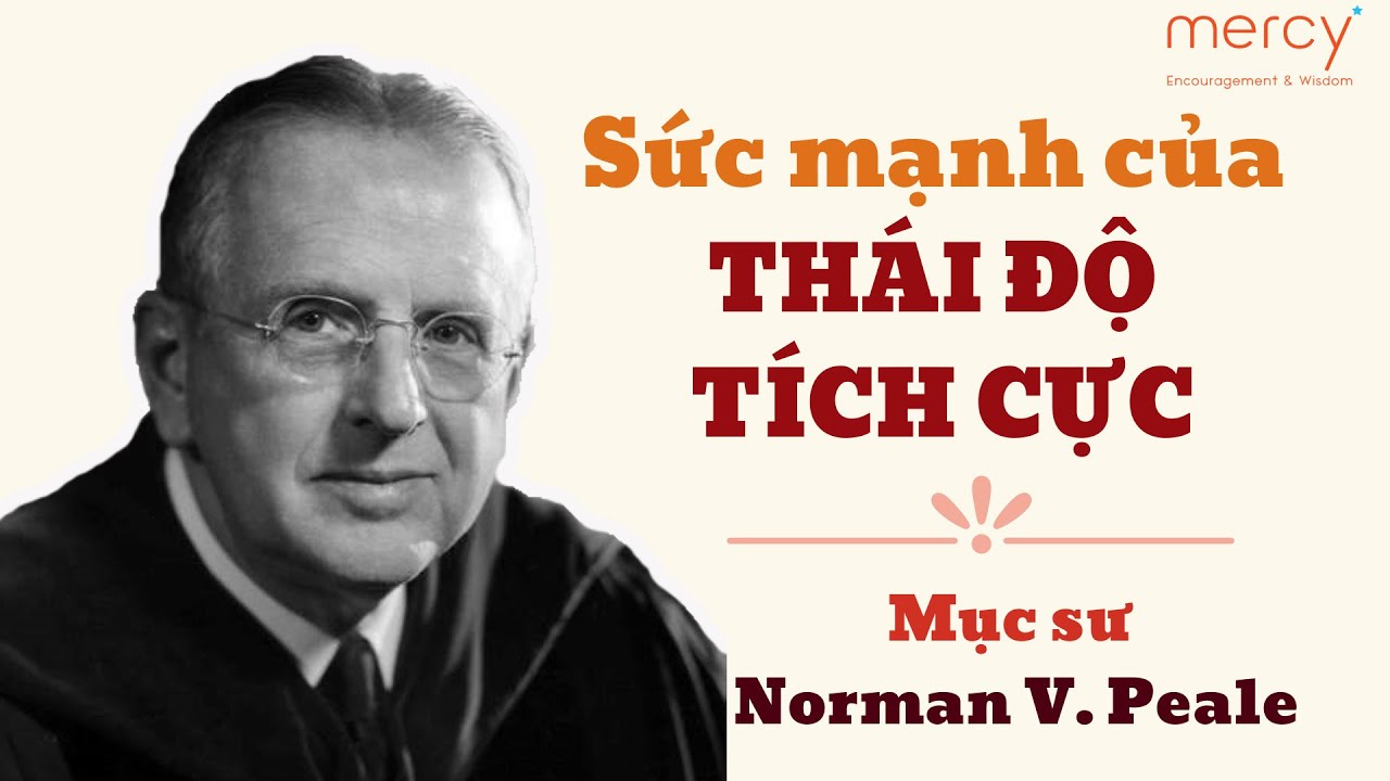Sức mạnh của SUY NGHĨ TÍCH CỰC_Mục sư Norman Peale