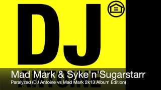 Mad Mark & Syke'n'Sugarstarr - Paralyzed (DJ Antoine vs Mad Mark 2k13 Album Edit)