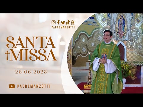 SANTA MISSA AO VIVO | @PadreManzottiOficial  | 26/06/23