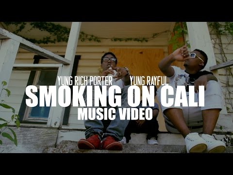 SMOKING ON CALI Music Video | Ft Yung Rich Porter x Yung RayFul | shot by @AustinLamotta