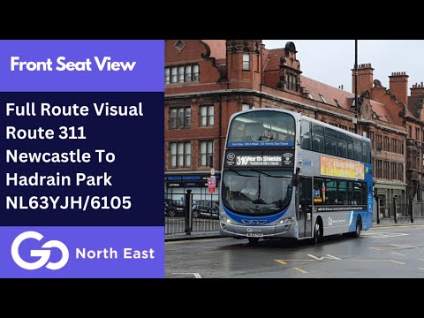 Full Route Visual | Go North East Route 311 - Newcastle To Hadrian Park + Return | NL63YJH/6105