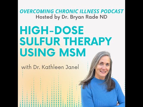 "High-Dose Sulfur Therapy with MSM" with Dr. Kathleen Janel