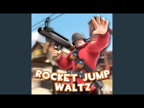 Rocket Jump Waltz (From "Team Fortress 2")