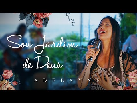 Sou Jardim De Deus - Adelãyne