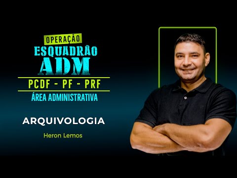 Esquadrão de Elite ADM -  Arquivologia - Prof. Heron Lemos