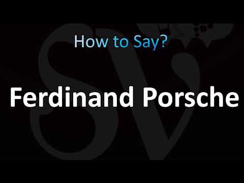 How to Pronounce Ferdinand Porsche (Correctly!)