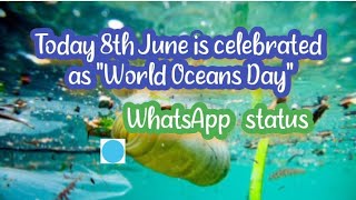 World Oceans day Whatsapp Status |8th June