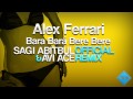 Alex Ferrari Bara Bara Bere Bere Sagi Abitbul Avi Ace Official Remix