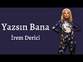 İrem Derici - Yazsın Bana (Şarkı sözleri/Lyrics)