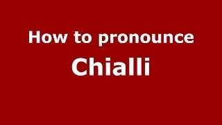 How to pronounce Chialli