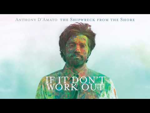 Anthony D'Amato - If It Don't Work Out [Audio Stream]