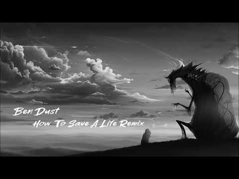 Ben Dust - How To Save A Life (Remix)
