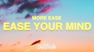 More Ease - Ease Your Mind (Lyrics)