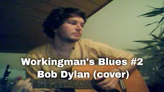 Workingman&#39;s Blues #2 - Bob Dylan (cover)