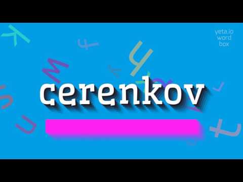 HOW TO SAY CERENKOV? #cerenkov