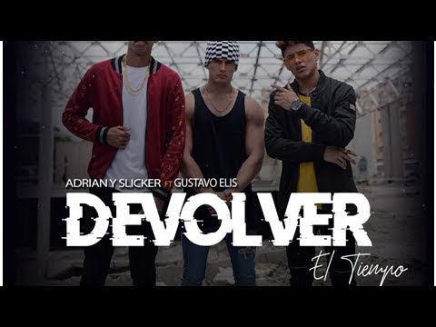 Gustavo Elis ft. Adrián y Slicker estrenarán “Devolver el tiempo”