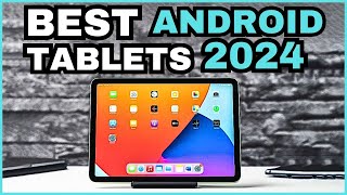 Best Budget Android Tablet 2024 - Top 5 Best Android Tablets 2024.