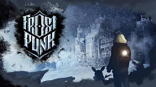【FROSTPUNK】FINALE! LET'S SAVE EVERYONE