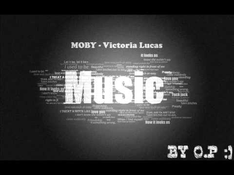 Moby - Victoria Lucas