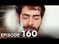 Vendetta - Episode 160 English Subtitled | Kan Cicekleri