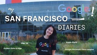 my san francisco diaries: pier 39, golden gate bridge, google campus & apple at sillicon valley 🦭🌁🍎