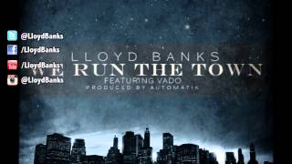Lloyd Banks - We Run The Town Ft. Vado [New CDQ Dirty NO DJ]