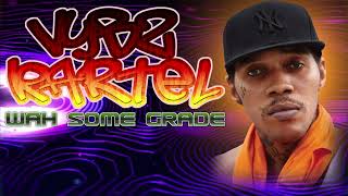 Vybz Kartel-Wah Some Grade